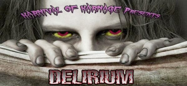 Karnival of Karnage: DELIRIUM